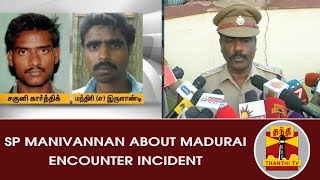 SP Manivannan explains about Madurai Encounter Incident | FULL PRESS MEET | Thanthi TV