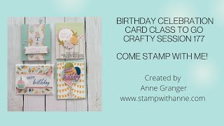 Birthday Celebration Card Class To Go - Crafty Session Replay Video Session 177