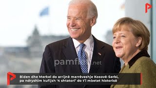 Ngjela: Biden e Merkel do arrijnë marrëveshje pa ndryshim kufijsh, ‘4 shtatori’ i mbetet historisë