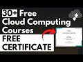 30+ Free Cloud Computing Courses with Free Certificates