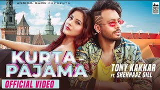 Kurta pajama - tuny kakkar ft. Shehnaz gill l latest Punjabi song