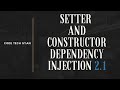Spring dependency injection | setter and constructor DI in spring framework