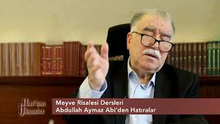 Nurdan Hüzmeler - Meyve Risalesi Dersleri 2 - Abdullah Aymaz Abi’den Hatıralar