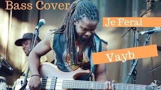 Je Ferai - VAYB ( Bass Cover ) by Peterson Altimo