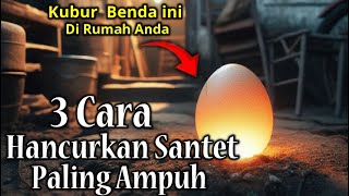 PASTI HANCUR !! 3 Benda Hancurkan Dan Tangkal Santet Jika Diletakan Dirumah