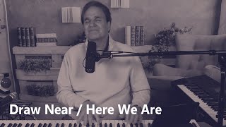 Draw Near/Here We Are - Terry MacAlmon (Official Music Video)