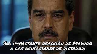 ¡La impactante reacción de Maduro a las acusaciones de dictador!