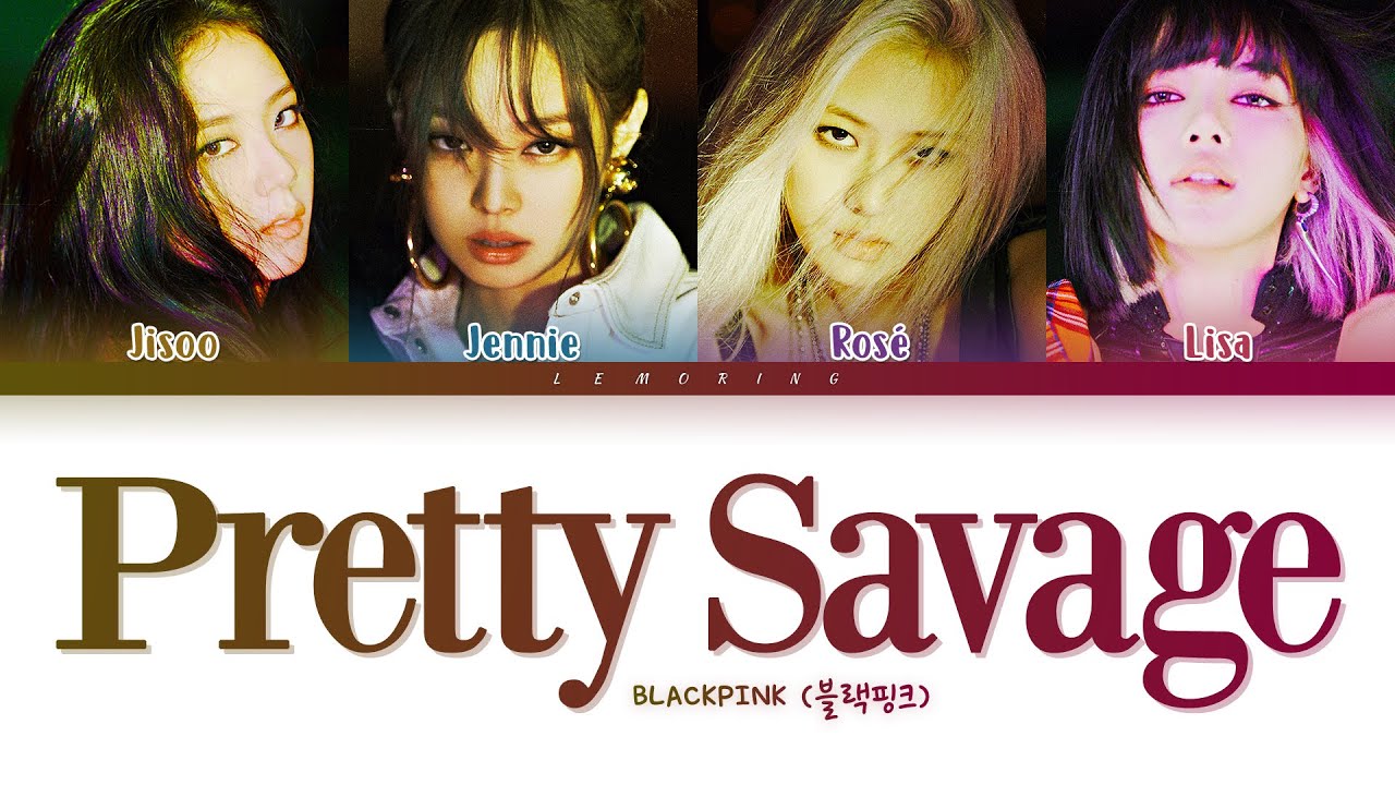 BLACKPINK - Pretty Savage BLACKPINK - Pretty Savage