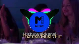 හිතුවක්කාරි නුඹ නම් සොදුර hithuwakkarai Nubanam REMIX Tharush Music Ent