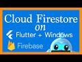 Flutter Firebase: Cloud Firestore Basics on Windows