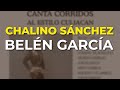 Chalino Sánchez - Belén García (Audio Oficial)