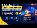 63 - Spring Boot & Docker : Create Docker File | Create a Docker Image | Run inside Docker Container