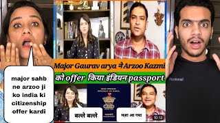 Major Gaurav Arya Offers citizenship of India to Arzoo Kazmi | Pakistani Reaction