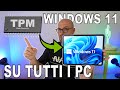 COME INSTALLARE WINDOWS 11 SU TUTTI I PC (senza TPM 2 e AVVIO PROTETTO) ✔️