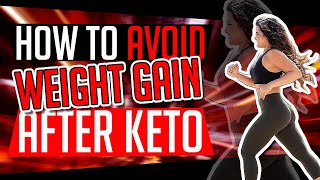 How to Avoid Weight Gain After Keto