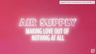 Air Supply - Making Love Out Of Nothing At All (Lyrics)