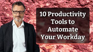 10 Productivity Tools to Automate Your Workday