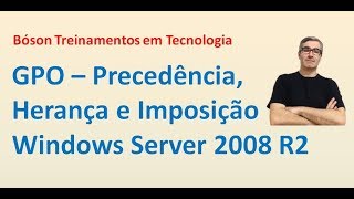 31 - Herança, Precedência e Imposição de GPOs no Windows Server 2008 R2