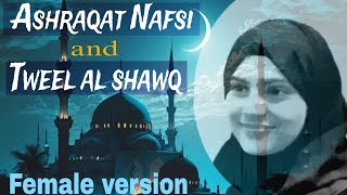 Ashraqat Nafsi • Tweel al shawq • FEMALE VERSION