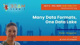 Many Data Formats, One Data Lake - Beam Summit 2025