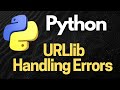 Python URLlib: Handling Errors for Robust HTTP Requests