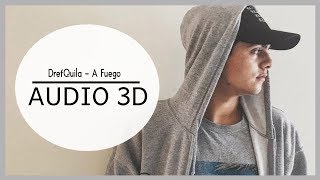 DrefQuila - A Fuego (3D AUDIO) Use audífonos!