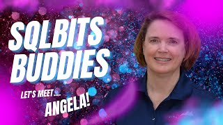 SQLBits Buddies Interview - Angela