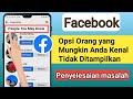 Cara Memperbaiki Opsi Facebook Orang yang Mungkin Anda Kenal Tidak Muncul (2023)||