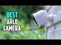 Top 5 Best Arlo Cameras Review in 2023 - See This Before You Buy