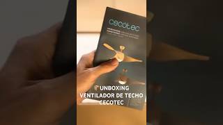 📦Unboxing: Descubre este ventilador de techo Cecotec