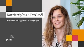 Gyakornokból igazgató | Karrierépítés a PwC-nél