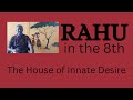 Class - 293 // Rahu in the 8th House