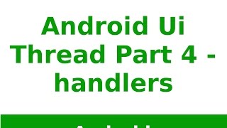 Android Tutorial 2019 - Android UI Handlers Part - 4