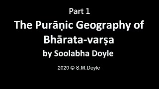 Puranic Geography of Bhārata-varsha - Part 1