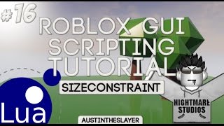 ROBLOX Lua GUI Scripting Tutorial 16 - SizeConstraint