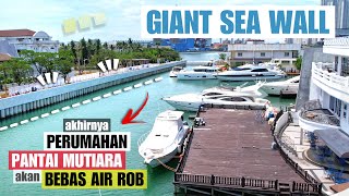 GIANT SEA WALL‼️MANTAP🔥🔥SETELAH DI TANGGUL KINI AIR ROB TIDAK MASUK LAGI DI PANTAI MUTIARA, DSDA JKT