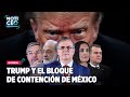 Trump y el bloque de contención de México