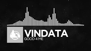 [Electronic] - Vindata - Good 4 Me [Good 4 Me / Union]