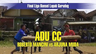 ADU CC ROBERTO MANCINI VS ARJUNA MUDA : Final Liga Bansel Lapak Gurudug