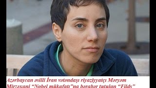 Meryem Mirzexani-Azərbaycan əsilli qadın “Nobel”ə bərabər mükafat aldı