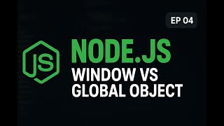 Global vs Window Object in Node.js Explained | Node JS Tutorial | Node JS Course