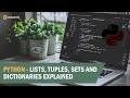 Python - Lists, Tuples, Sets and Dictionaries | Explained | #Eduonix