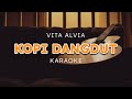 KOPI DANGDUT - VITA ALVIA [KARAOKE]