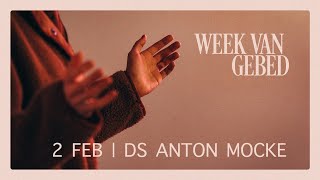 Week van Gebed| Ds Anton Mocke