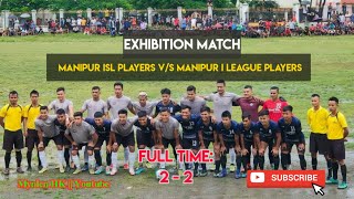 Exhibition Match || Manipur ISL Players v/s Manipur I League Players || Lamka Public Ground