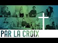 Par la croix (cover) ♫♪ Collectif LPC