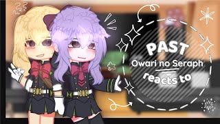 「GCRV」╰ Past Owari no Seraph reacts to . . . ╮Gacha Club | iDaz