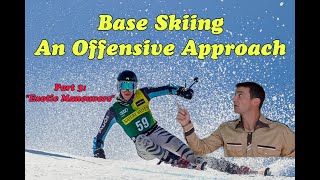 Base Skiing Part 3   The Exotic Maneuvers