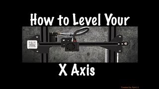 Creality Ender 3 / How To Level Your X Axis