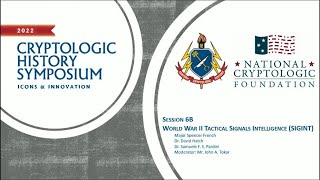 Cryptologic History Symposium 2022: World War II Tactical Signals Intelligence (SIGINT)